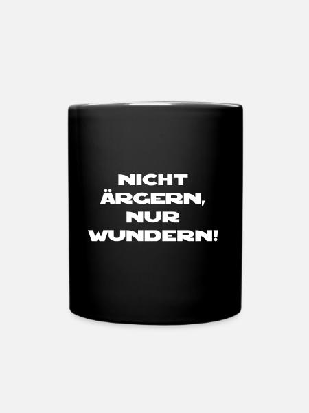 Nicht ärgern, nur wundern - Tasse einfarbig - Schwarz