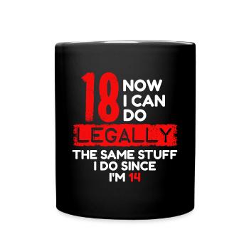 18. Geburtstag Achtzehn Lustig Spruch Volljährig - Tasse einfarbig - Schwarz - Vorne