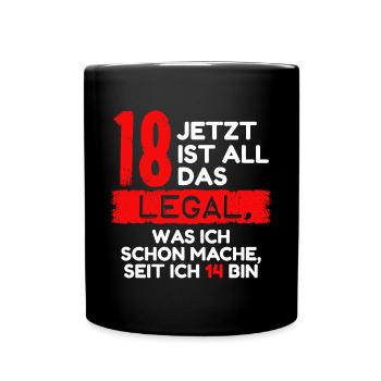 Lustig Spruch 18. Geburtstag Achtzehn Jahre Humor - Tasse einfarbig - Schwarz - Vorne