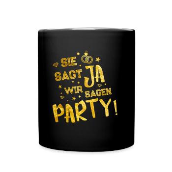 sie sagt ja wir sagen party gold - Tasse einfarbig - Schwarz - Vorne
