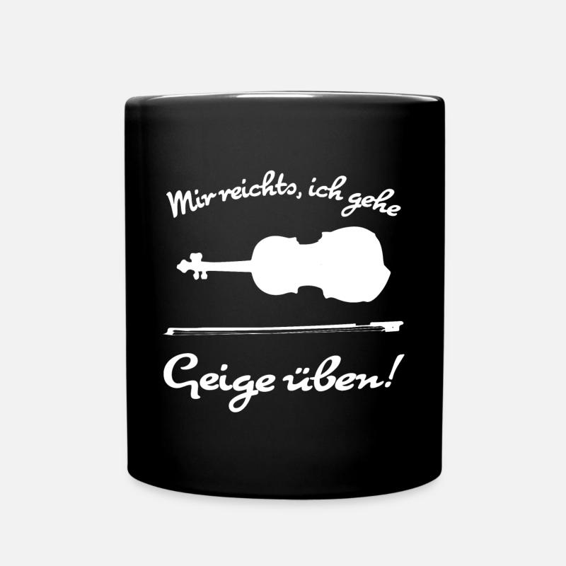 Mir reichts, ich gehe Geige üben! - Tasse einfarbig - Schwarz