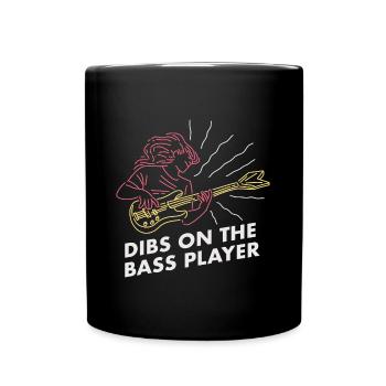 Dibs On The Bass / Bassist Bassgitarre Musiker - Tasse einfarbig - Schwarz - Vorne