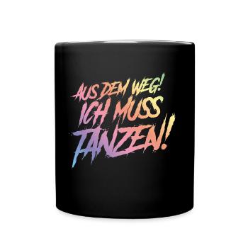 tanzen spruch bunt - Tasse einfarbig - Schwarz - Vorne