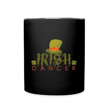 Irish Dancing Dancing Ireland Irish dance - Full Colour Mug - black - Front