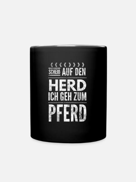 Scheiß auf den Herd Pferd Geschenk - Tasse einfarbig - Schwarz