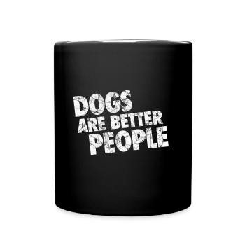 Les chiens sont de meilleures personnes, les chiens sont de meilleures personnes - Mug uni - noir - Devant