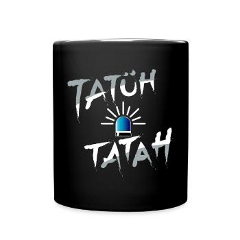 Tatüh, Tatah die Polizei ist da - Tasse einfarbig - Schwarz - Vorne