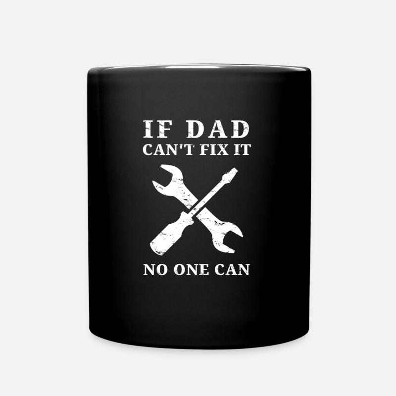 If dad can not fix it ... - Full Colour Mug - black