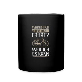 Fahrrad Fahren Ohne Akku - Tasse einfarbig - Schwarz - Vorne