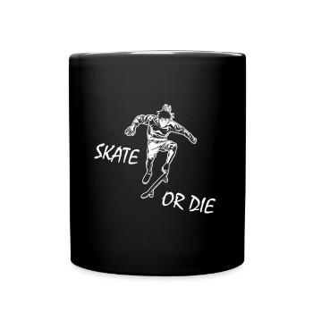 Skate Or Die - Tasse einfarbig - Schwarz - Vorne