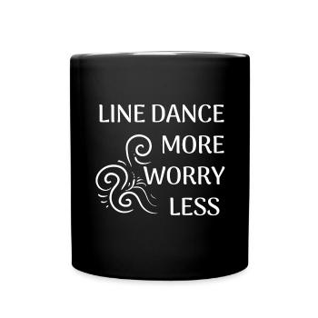 Line Dancer Gift: Line Dance more, worry less - Full Colour Mug - black - Front