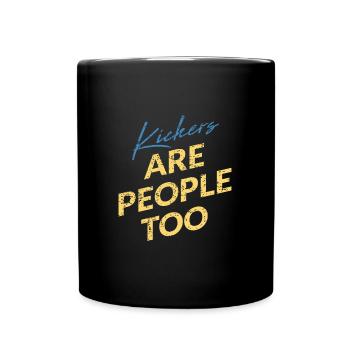 Kickers Are People Too - Full Colour Mug - black - Front