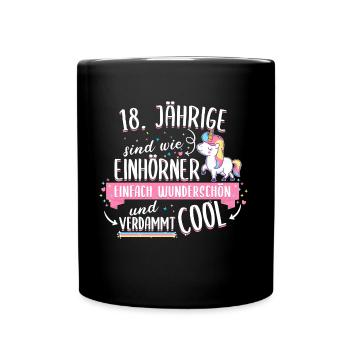 Geburtstag 18 Geburtstag Einhorn Spruch Party - Tasse einfarbig - Schwarz - Vorne