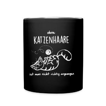 ohne Katzenhaare ist man nicht richtig angezogen - Tasse einfarbig - Schwarz - Vorne
