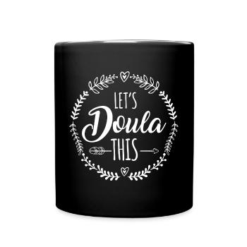 Let's Doula This Childbirth Pregnancy Support Gift - Full Colour Mug - black - Front