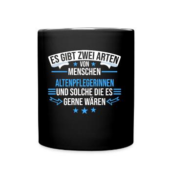 Altenpflegerin Pflegerin Beruf Spruch Altenpflege - Tasse einfarbig - Schwarz - Vorne