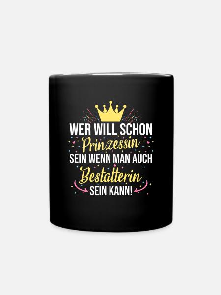 Bestatterin Bestatten Totengräber Beruf Spruch - Tasse einfarbig - Schwarz