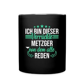 Metzger Fleischerin Metzgerin Metzgerei Spruch - Tasse einfarbig - Schwarz - Vorne