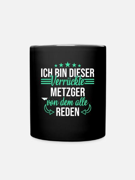 Metzger Fleischerin Metzgerin Metzgerei Spruch - Tasse einfarbig - Schwarz