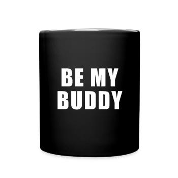 Be my buddy - Tasse einfarbig - Schwarz - Vorne