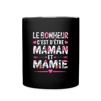 Le bonheur c'est d'être maman et mamie - Mug uni - noir - Devant