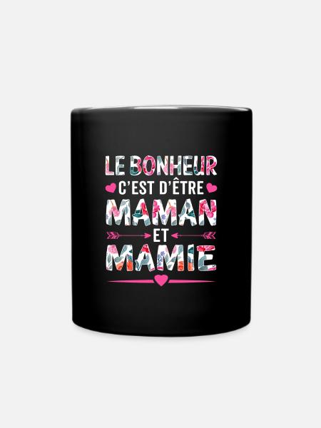 Le bonheur c'est d'être maman et mamie - Mug uni - noir