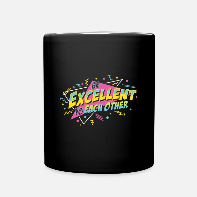 Be Excellent To Each Other - Full Colour Mug - black