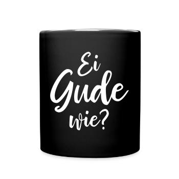 EI GUDE WIE | DIALEKT | HESSISCH BABBELN - Tasse einfarbig - Schwarz - Vorne