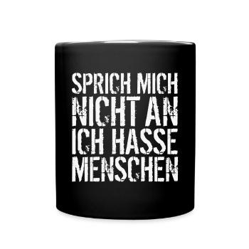 Sprich mich nicht an Ich hasse Menschen - Tasse einfarbig - Schwarz - Vorne
