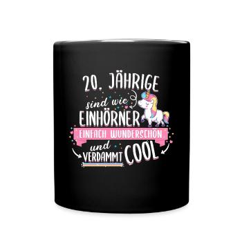 Geburtstag 20 Geburtstag Einhorn Spruch Party - Tasse einfarbig - Schwarz - Vorne