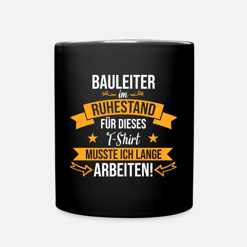 Bauleiter Beruf Baustelle Bauarbeiter Rente Spruch - Tasse einfarbig - Schwarz