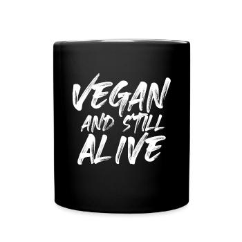 Vegan and still alive - Tasse einfarbig - Schwarz - Vorne