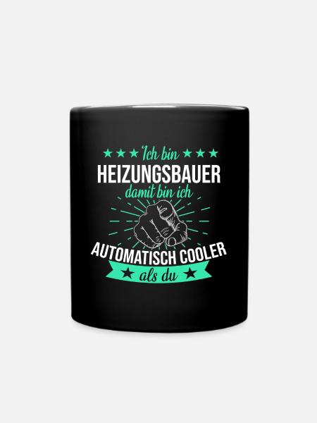 Heizungsbauer Heizungsbau Bauarbeiter Beruf Spruch - Tasse einfarbig - Schwarz