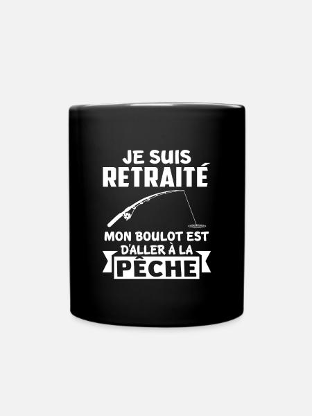 Je suis retraité mon boulot est daller à la pêche - Mug uni - noir