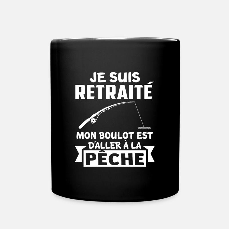 Je suis retraité mon boulot est daller à la pêche - Mug uni - noir