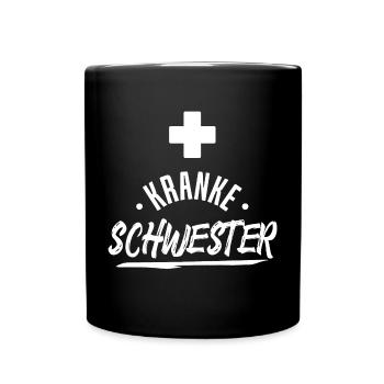 Krankenschwester Lustig Spruch Pflegerin Betreuer - Tasse einfarbig - Schwarz - Vorne