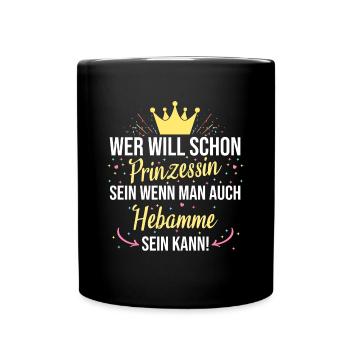 Hebamme Hebammen Entbindungspflegerin Beruf Spruch - Tasse einfarbig - Schwarz - Vorne