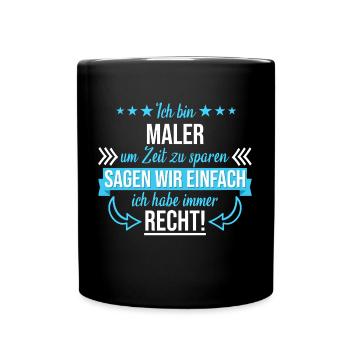 Maler Malermeister malen Farbe Beruf Arbeit Spruch - Tasse einfarbig - Schwarz - Vorne