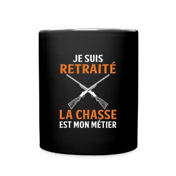 je suis retraité la chasse est mon métier chasseur - Mug uni - noir - Devant