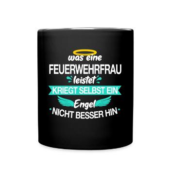 Feuerwehrfrau Feuerwehr Engel Beruf Spruch - Tasse einfarbig - Schwarz - Vorne
