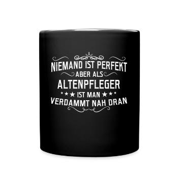 Altenpfleger Pfleger Beruf Spruch Altenpflege - Tasse einfarbig - Schwarz - Vorne