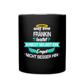 Franken Franke Fränkin Fränkisch Engel Spruch - Tasse einfarbig - Schwarz - Vorne
