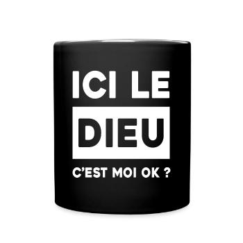 ICI LE DIEU C'EST MOI OK ? - Mug uni - noir - Devant