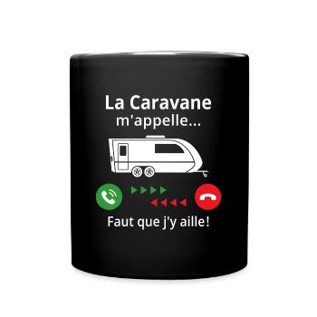 La caravane m'appelle...faut que j'y aille! - Mug uni - noir - Devant