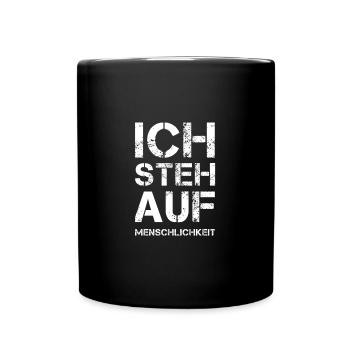 ICH STEH AUF Menschlichkeit - Tasse einfarbig - Schwarz - Vorne