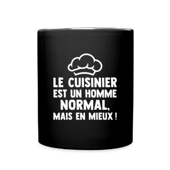le cuisinier est un homme normal mais en mieux - Mug uni - noir - Devant