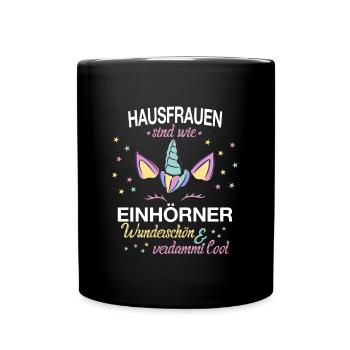 Hausfrau Hausfrauen Haushalt Beruf Einhorn Spruch - Tasse einfarbig - Schwarz - Vorne