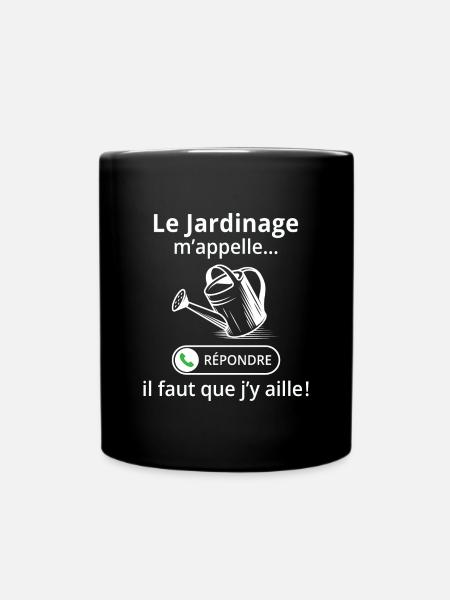 Le jardinage m'appelle il faut que j'y aille ! - Mug uni - noir