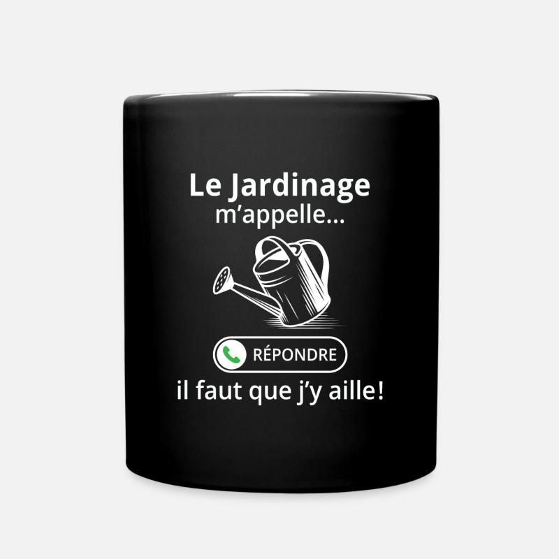 Le jardinage m'appelle il faut que j'y aille ! - Mug uni - noir