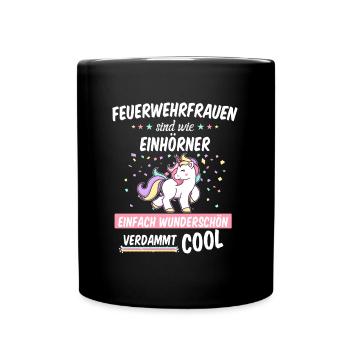 Feuerwehrfrau Feuerwehr Einhorn Beruf Spruch - Tasse einfarbig - Schwarz - Vorne